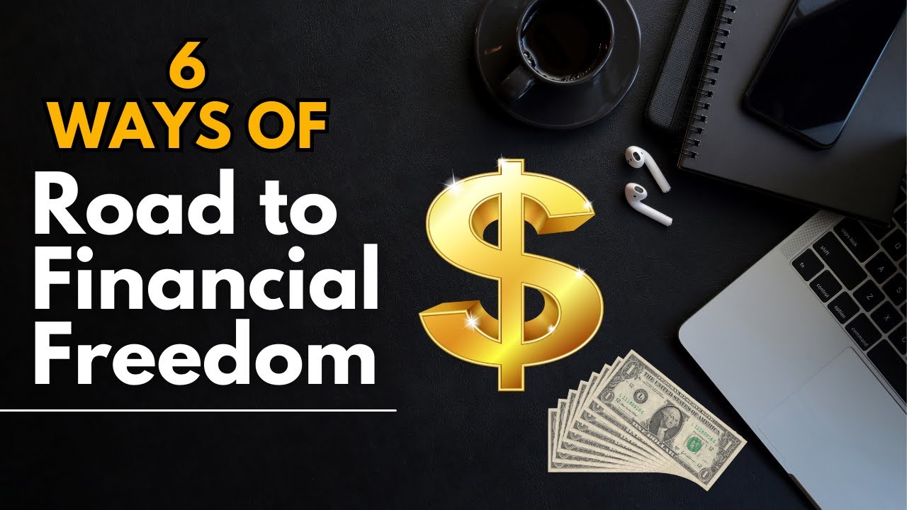 6 Ways Of Road to Financial Freedom