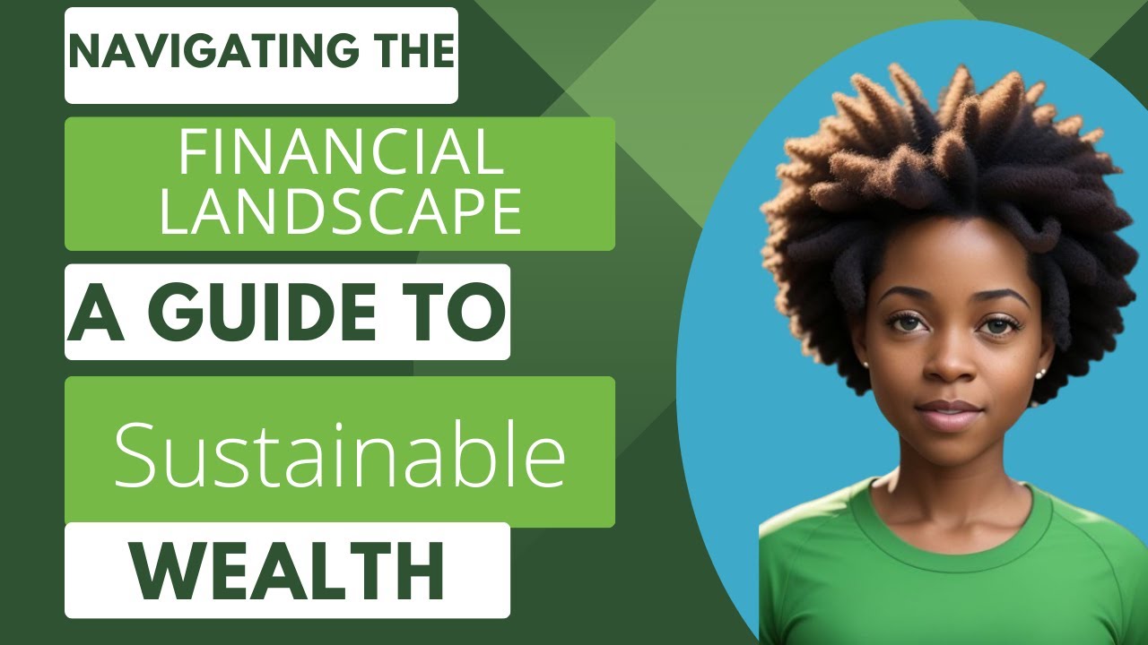 Navigating the Financial Landscape: A Guide to Sustainable Wealth