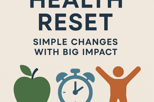 Modern Health Reset: Simple Changes With Big Impact