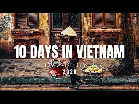 10 Days in Vietnam 2026 – A Travel Documentary