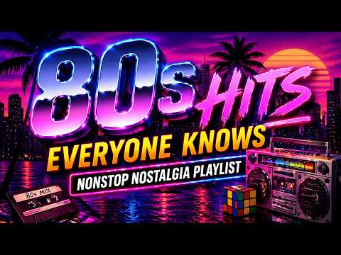 80s Songs Everyone Knows 🎧 Ultimate Nostalgia Hits Mix (No Skip Playlist)