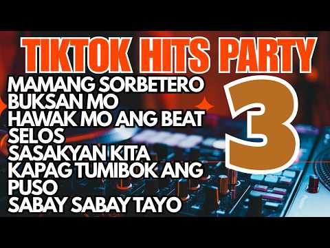 OPM TIK TOK #3. Mamang Sorbetero | Buksan Mo | Hawak Mo Ang Beat | Selos | Sasakyan Kita |