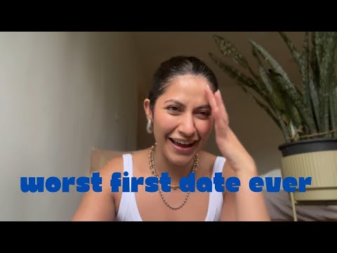 STORY TIME: WORST FIRST DATE EVER