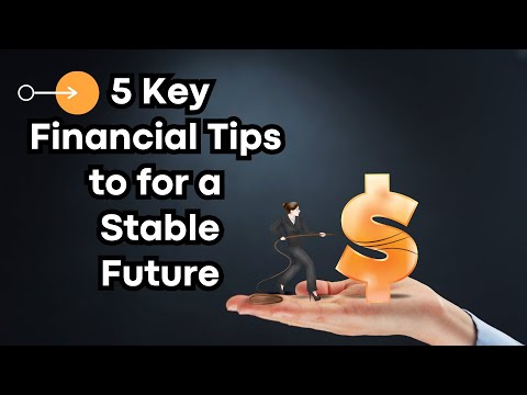 5 Key Financial Tips to for a Stable Future