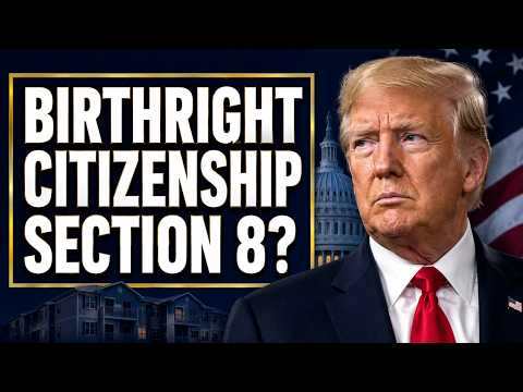 Breaking News: Trump’s Birthright Citizenship Order: Could Section 8 Be Affected?