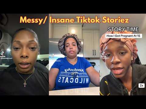 MESSY TIKTOK STORYTIME COMPILATION #tiktokstorytimecompilation #messystorytime #tiktokstories