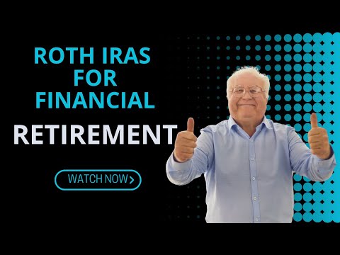 Roth IRAs for Financial Retirement