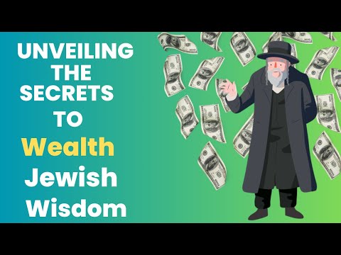 Unveiling The Secrets To Wealth Jewish Wisdom