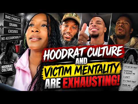 We’re EXHAUSTED Of Hoodrats Culture, Victim Mentality, Liberal Black Men And Is Culture Fatigue.