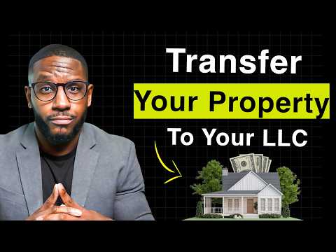 How To Place Your Property in Your LLC (2026 New Rules)